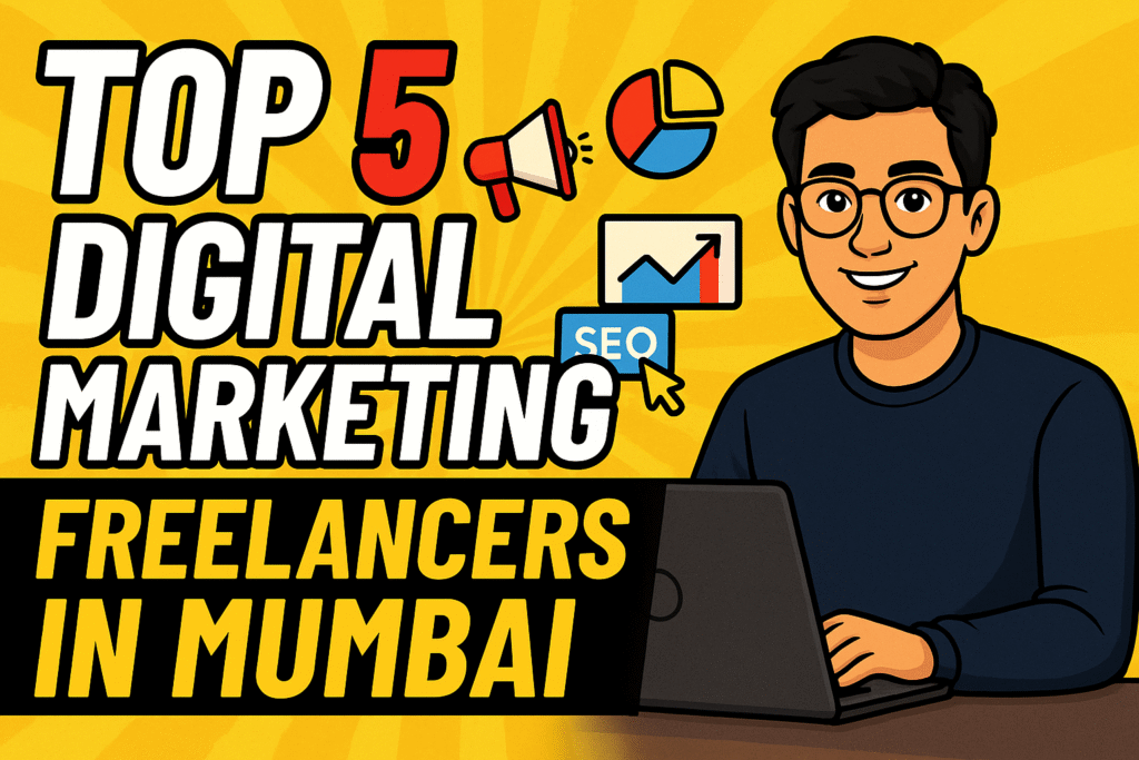 Top 5 Digital Marketing Freelancers In Mumbai