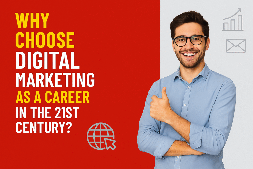 Why Choose Digital Marketing as a Career in the 21st Century ??