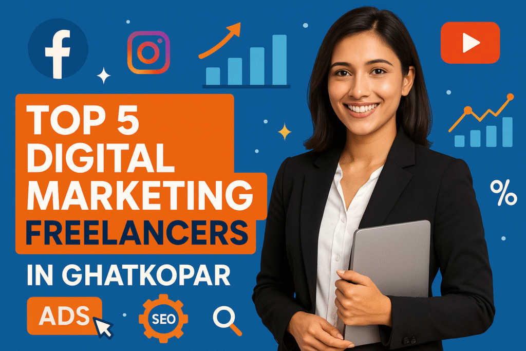 Top 5 Digital Marketing Freelancers in Ghatkopar