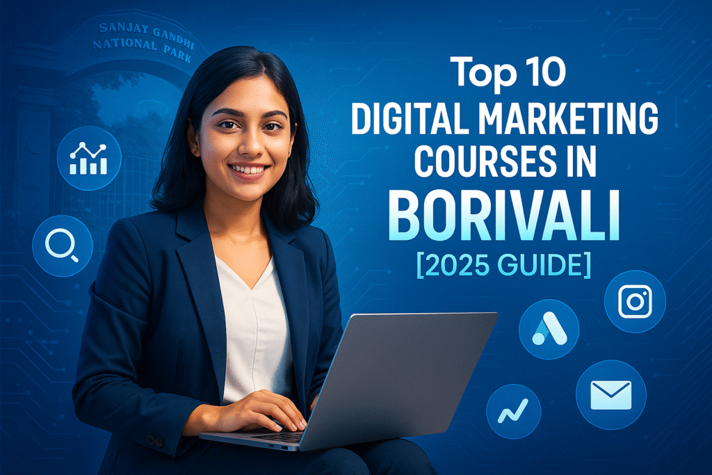 Top 10 Digital Marketing Courses in Borivali[2025 Guide]