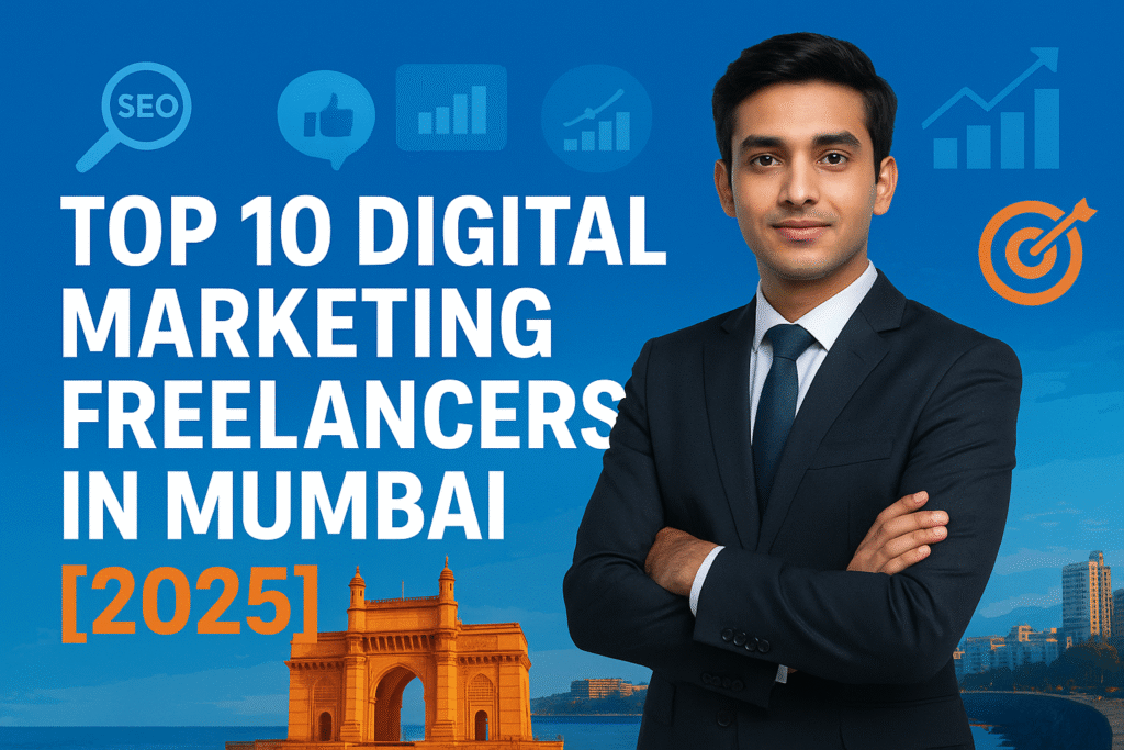 Top 10 Digital Marketing Freelancers in Mumbai [2025]